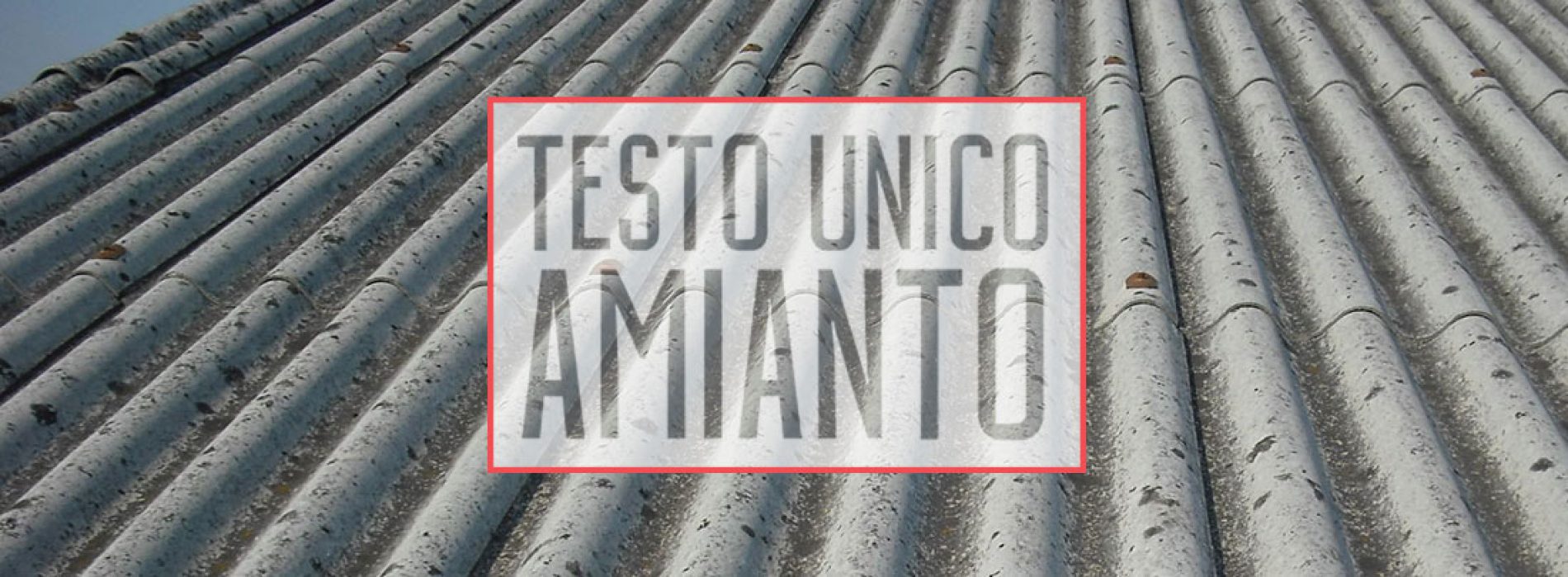 Testo Unico Amianto al Senato